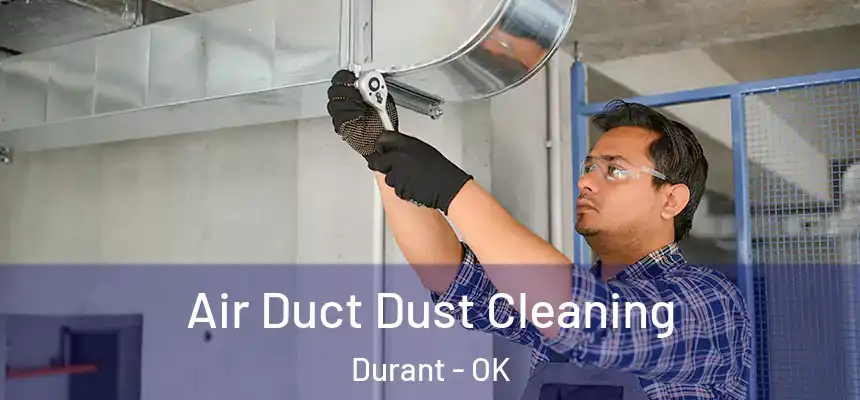  Air Duct Dust Cleaning Durant - OK