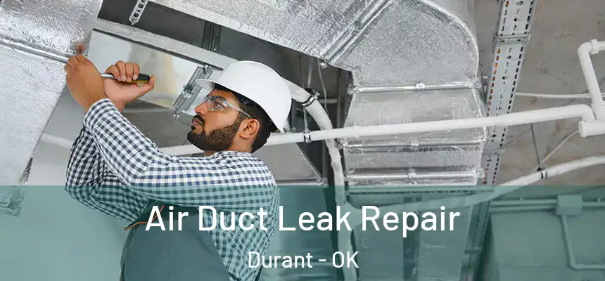  Air Duct Leak Repair Durant - OK