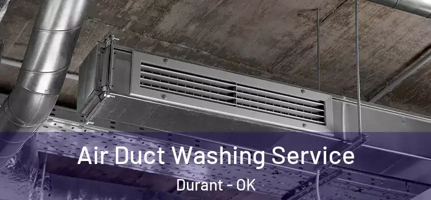  Air Duct Washing Service Durant - OK