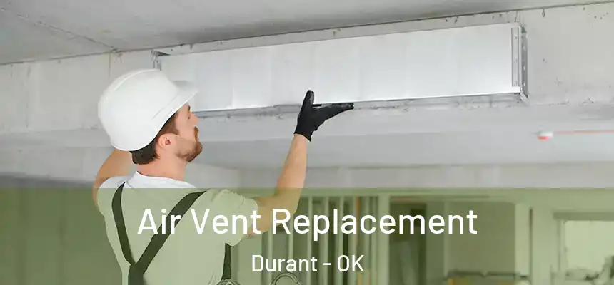  Air Vent Replacement Durant - OK