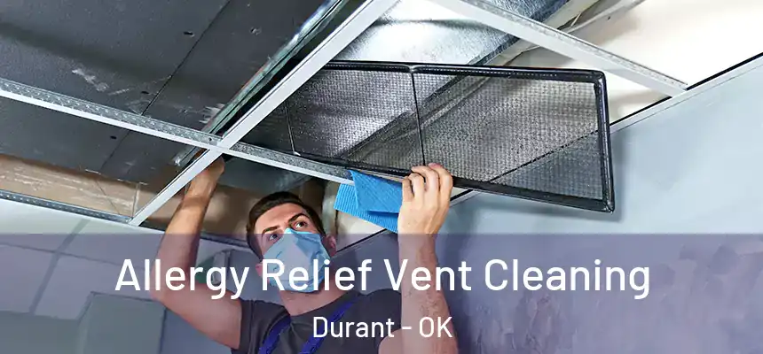  Allergy Relief Vent Cleaning Durant - OK