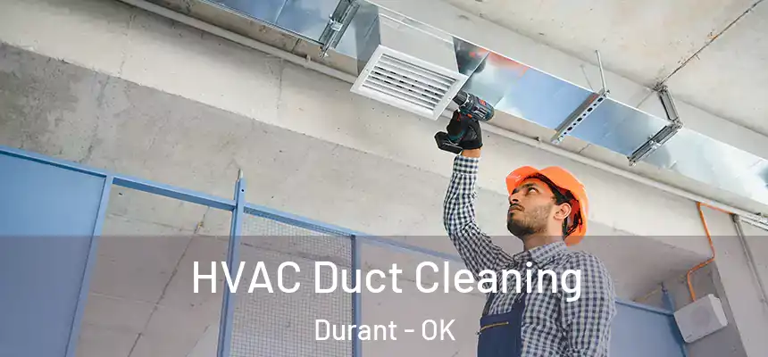  HVAC Duct Cleaning Durant - OK