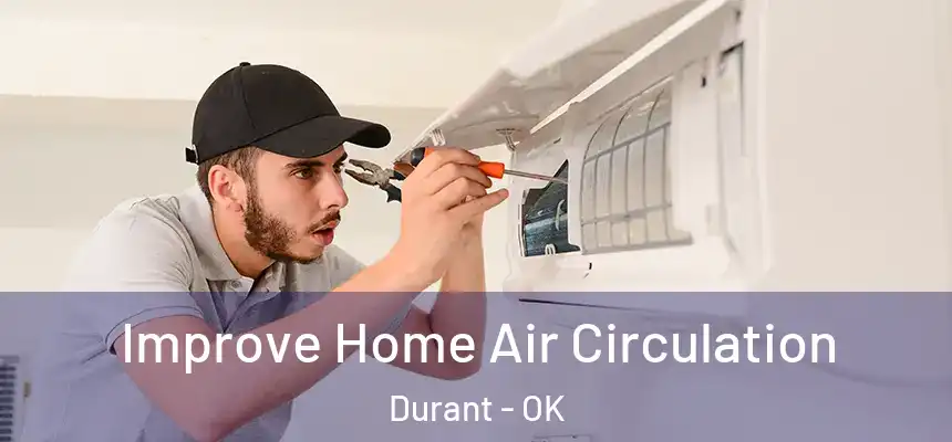  Improve Home Air Circulation Durant - OK