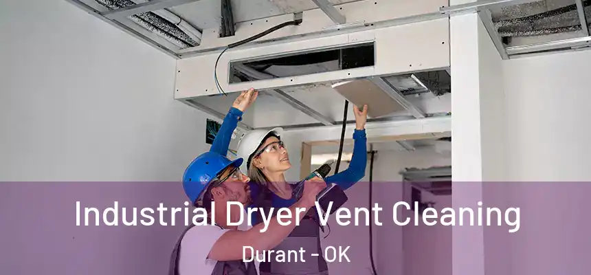  Industrial Dryer Vent Cleaning Durant - OK