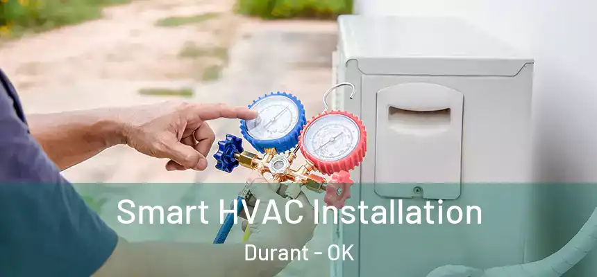  Smart HVAC Installation Durant - OK
