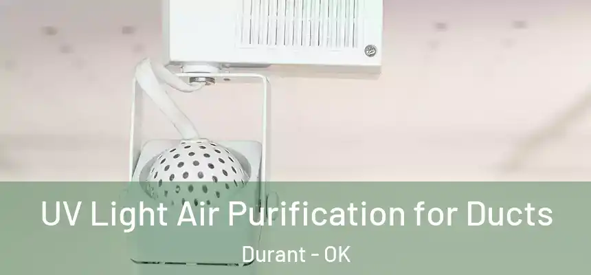  UV Light Air Purification for Ducts Durant - OK